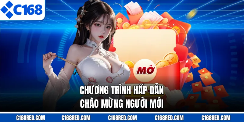 Chương trình hấp dẫn chào mừng người mới